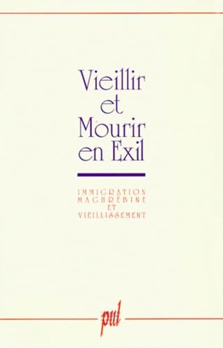 Vieillir et mourir en exil : immigration maghrébine et vieillissement Books