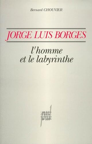 JORGE LUIS BORGES.: L'homme et le labyrinthe book
