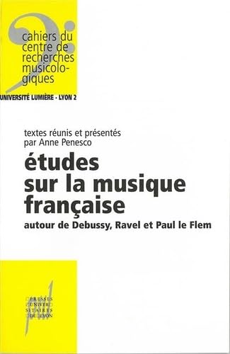 Études sur la musique française: Autour de Debussy, Ravel et Paul Le Flem Books