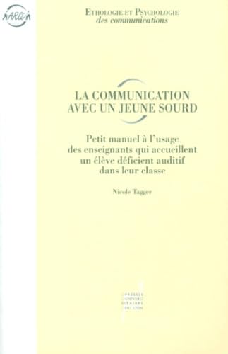 La Communication avec un jeune sourd. Petit manuel à l'usage des enseignants qui accueillent un élèv Psychology
