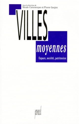 Villes moyennes, espace, société, patrimoine book