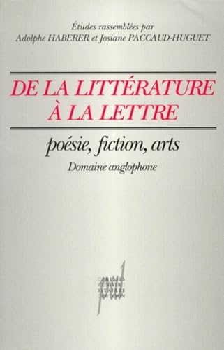 De la littérature à la lettre - poésie, fiction, arts Contemporary literature