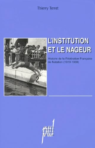 L'institution et le nageur : histoire de la fédération française de natation (1919-1939) Computer Science