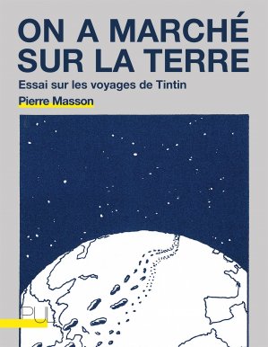 On a marché sur la Terre : essai sur les voyages de Tintin Essays & Short Stories