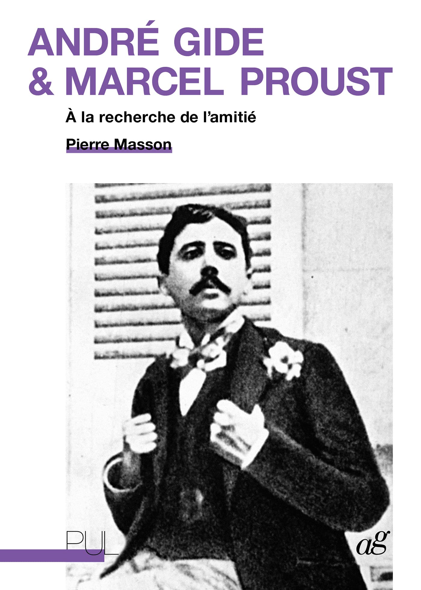 André Gide & Marcel Proust: À la recherche de l'amitié Essays & Short Stories