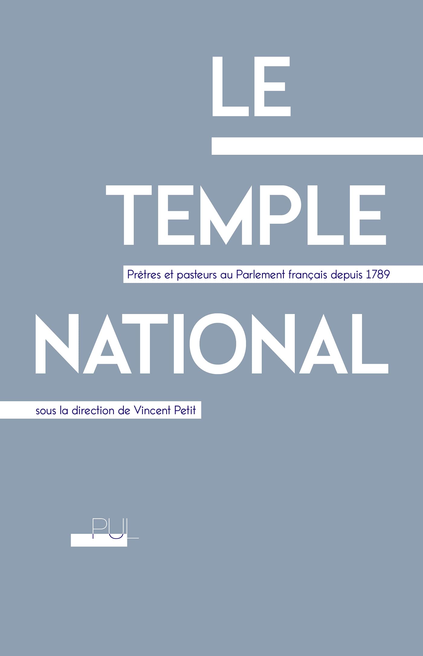 Le Temple national: Prêtres et pasteurs au Parlement français depuis 1789 book