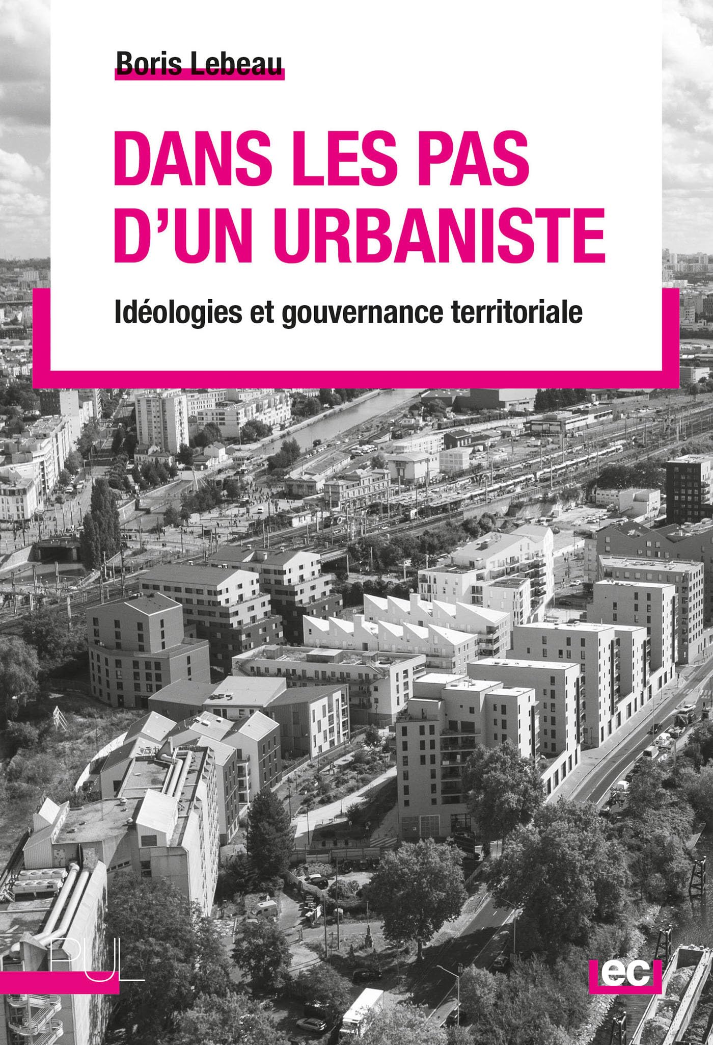 Dans les pas d'un urbaniste: Idéologies et gouvernance territoriale book