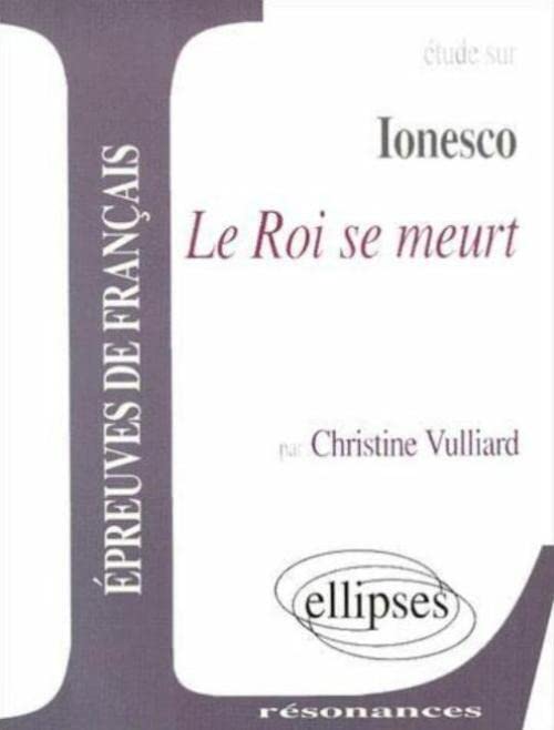 Ionesco, Le Roi se meurt (Résonances) Non-fiction
