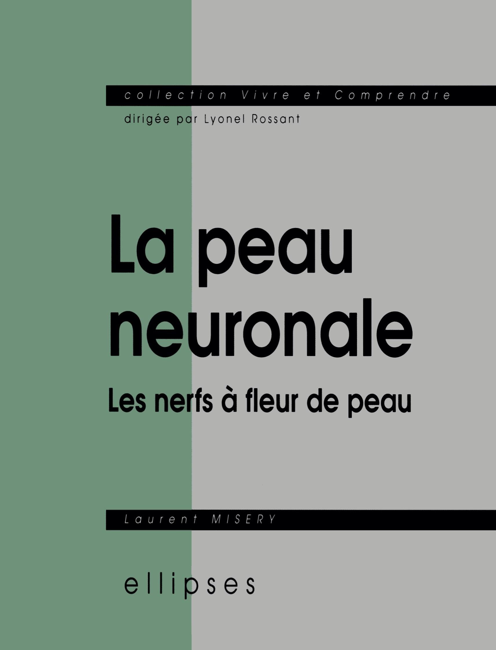La peau neuronale ou les nerfs à fleur de peau (Vivre et Comprendre) Medicine