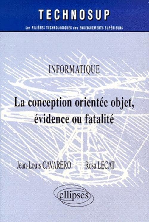 La conception orientée objet, évidence ou fatalité : Informatique book
