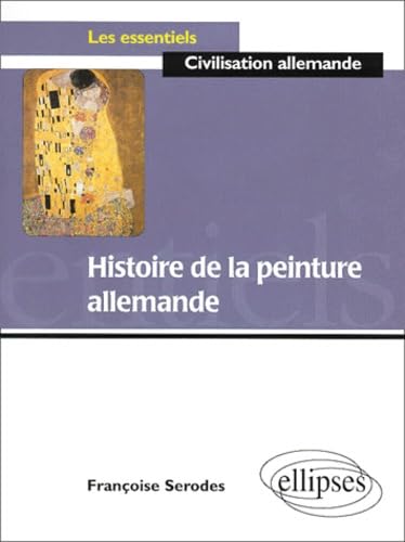 Histoire de la peinture allemande (Les essentiels de civilisation) Politics & History