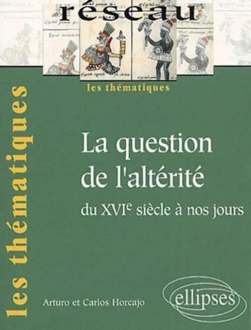 La question de l'altérité du XVIe siècle à nos jours book