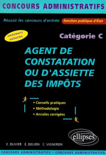 Reussir Le Concours D'Agent De Constatation Ou D'Assiette Des Impots. Categorie C, Concours Externe Books