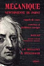 Mécanique newtonienne du point : rappels de cours, exercices et problèmes corrigés, math. sup. Books