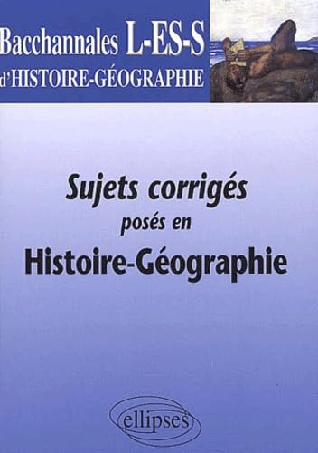 Sujets Corriges Poses En Histoire-Geographie Terminales L/Es/S Books