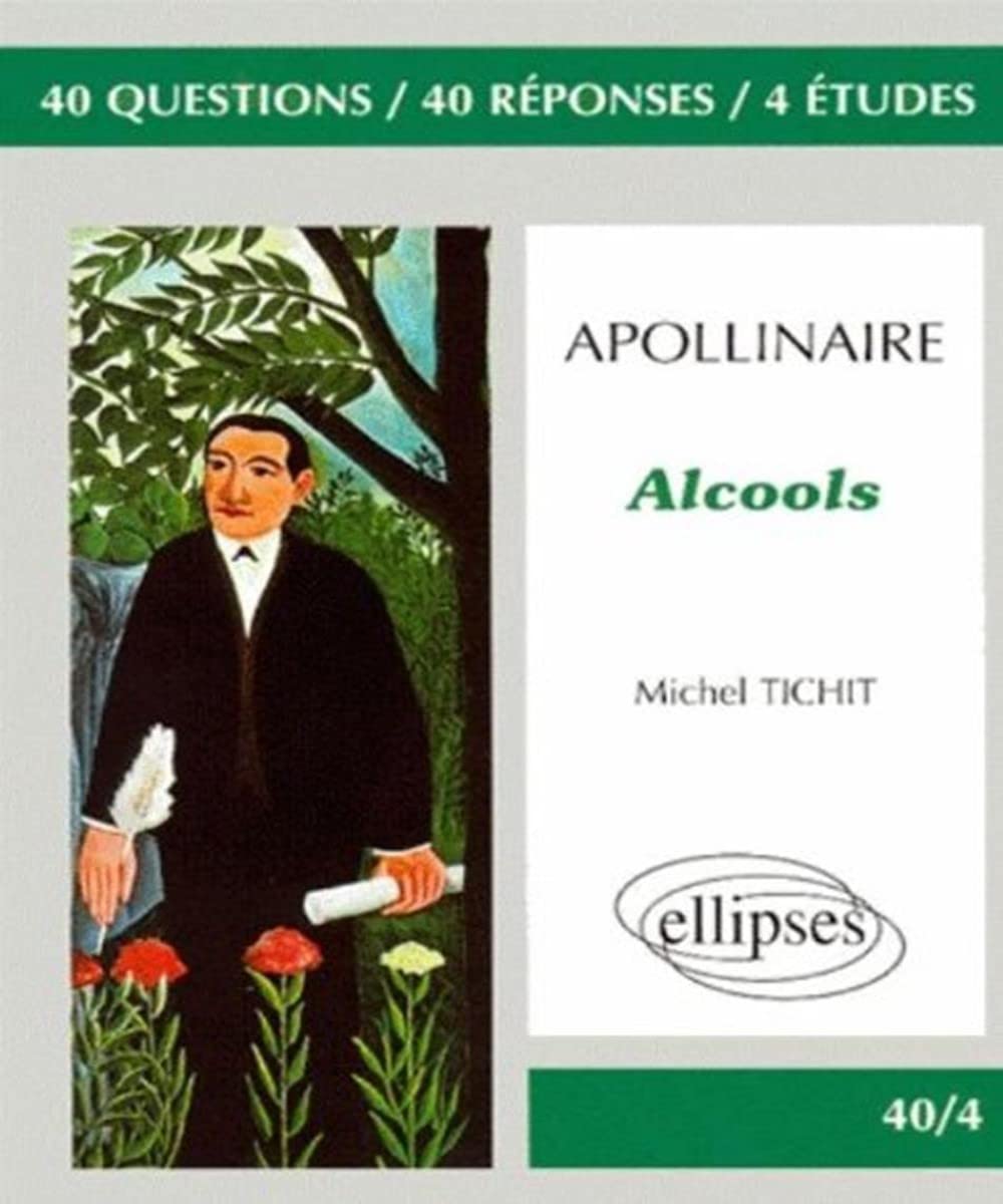 Apollinaire, Alcools : 40 questions, 40 réponses 4 études book