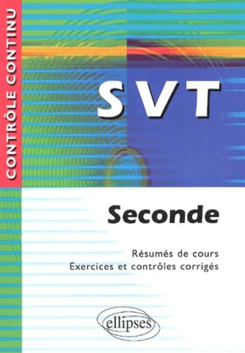 SVT : Seconde - Résumés de cours, exercices et contrôles corrigés book