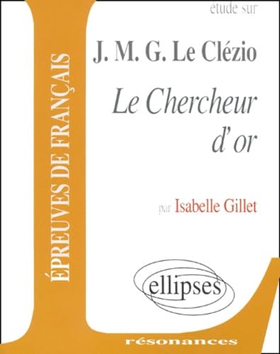 Etude sur Le Chercheur d'or de Le Clézio : Epreuves de français book