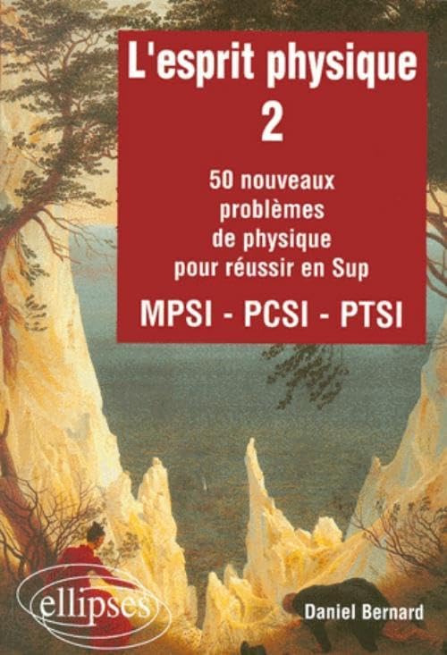 L'esprit physique, tome 2 : 50 nouveaux problèmes MPSI-PCSI-PTSI book