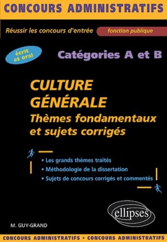 Culture générale : Thèmes fondamentaux et sujets corrigés, catégories A et B (Concours Administratifs) Social Sciences