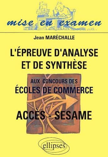 L'Epreuve D'Analyse Et De Synthese Aux Concours Des Ecoles De Commerce Acces-Sesame book