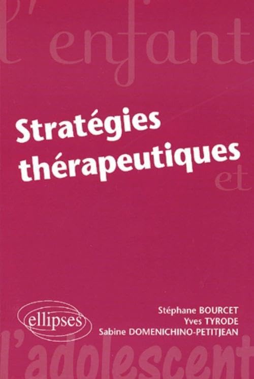 Stratégies thérapeutiques (ENFANT & ADOLESCENT) Medicine