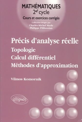 Précis d'analyse réelle - Topologie - Calcul différentiel - Méthodes d'approximation - Vol - 1 (Mathématiques à l'université) Business & Technology
