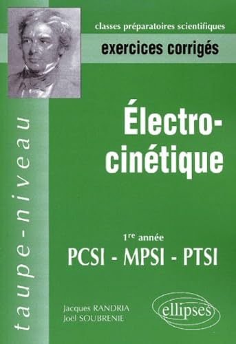 Electrocinétique MPSI-PCSI-PTSI - Exercices corrigés (Taupe-niveau) Business & Technology