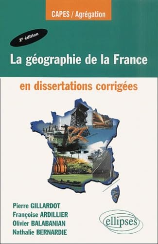 La Géographie de la France en dissertations corrigées book