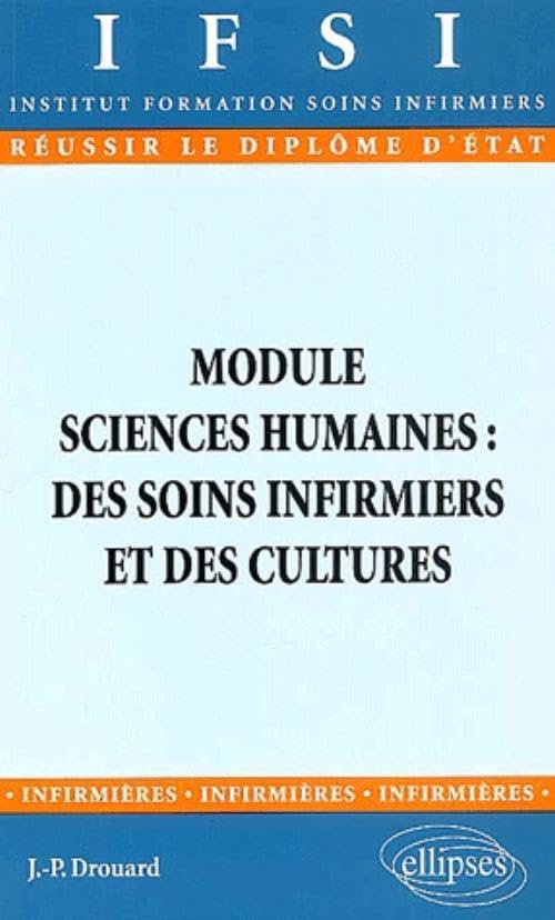 Module sciences humaines : des soins infirmiers et des cultures - n°22 (IFSI INFIRMIERES) Books