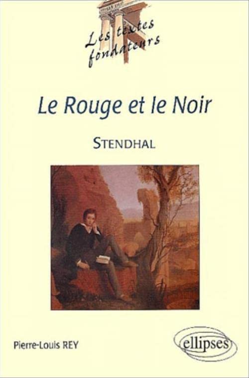 Stendhal, Le Rouge et le Noir (Les textes fondateurs) Books