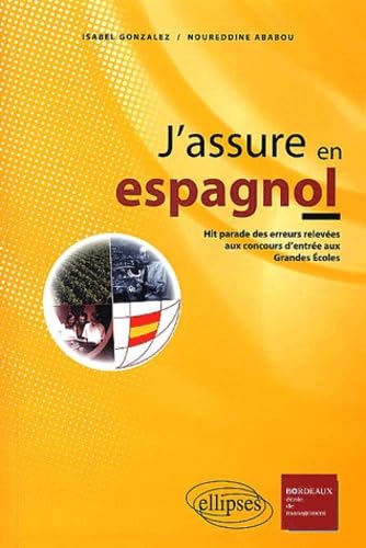 J'Assure En Espagnol. Le Hit Parade Des Erreurs Aux Examens Et Concours book