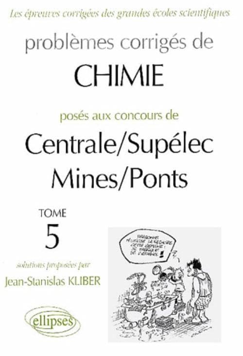 Chimie Centrale/Supélec et Mines/Ponts, 1998-2000, tome 5 book