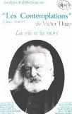 Analyses et réflexions sur Hugo, Les contemplations : livres IV et V : la vie et la mort Non-fiction