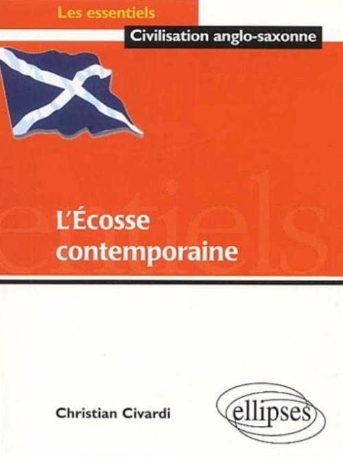 Ecosse contemporaine (Les essentiels de civilisation) Politics & History