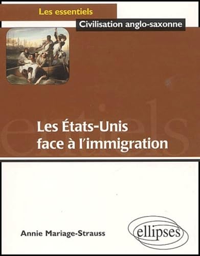 L'immigration aux Etats-Unis (Les essentiels de civilisation) Politics & History