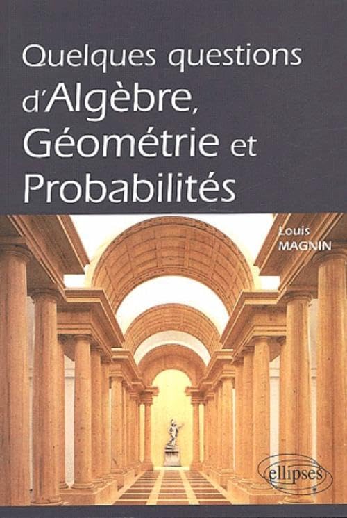 Quelques questions d'algèbre, géométrie et probabilités book