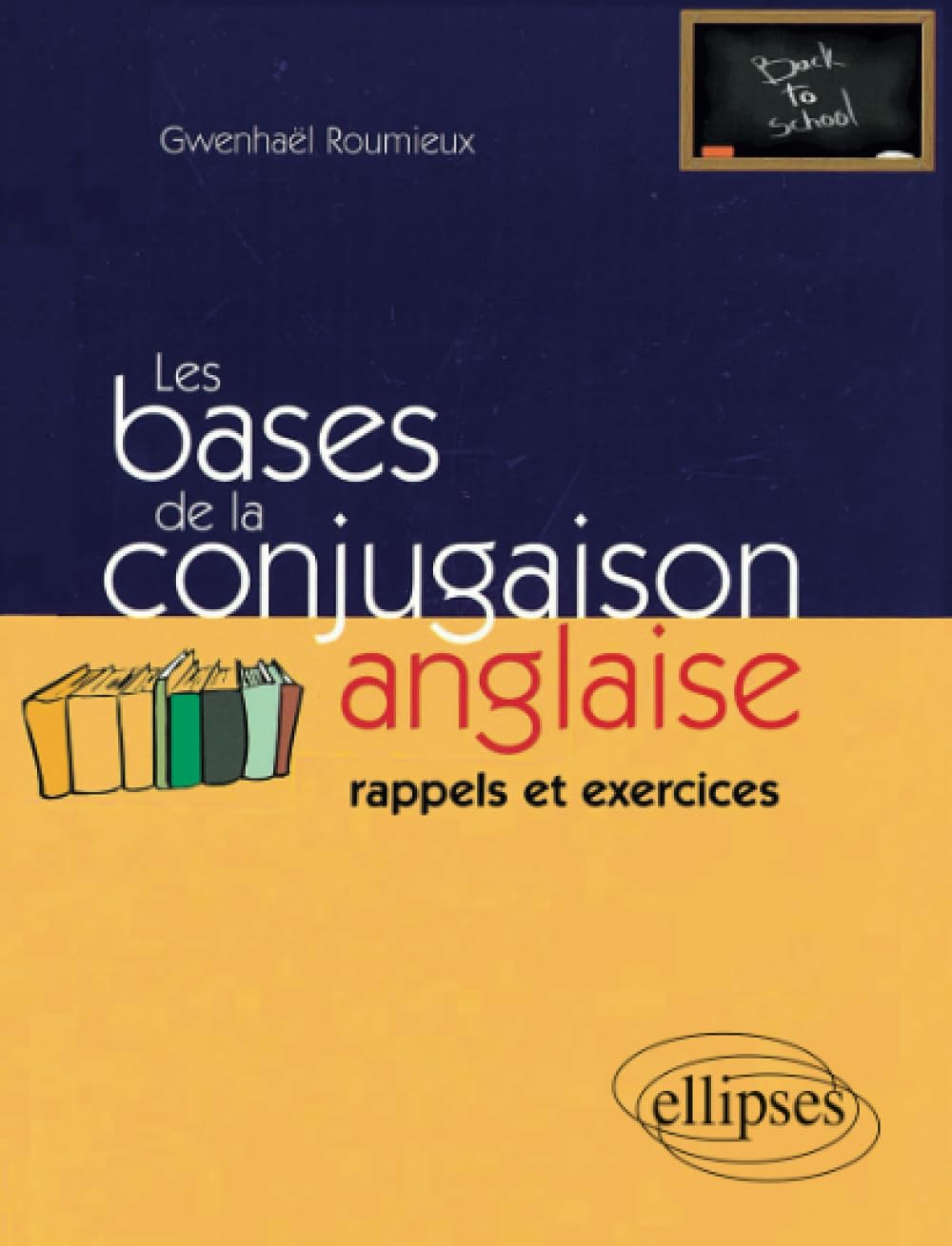 Les bases de la conjugaison anglaise : Rappels et exercices book