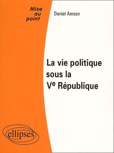 La vie politique sous la Ve République book