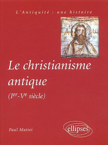 Le christianisme antique (Le monde : une histoire) Politics & History