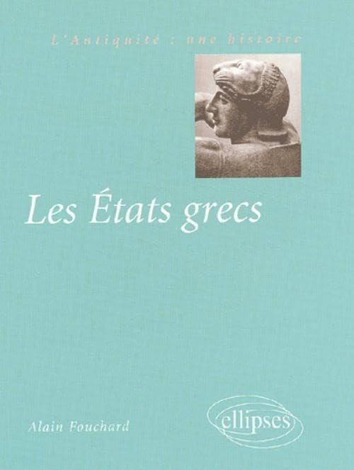Les Etats grecs (Le monde : une histoire) Politics & History