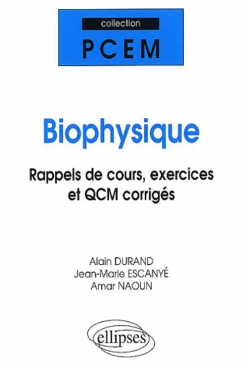 Biophysique, Rappels de cours, exercices et QCM corrigés (PACES) Business & Technology