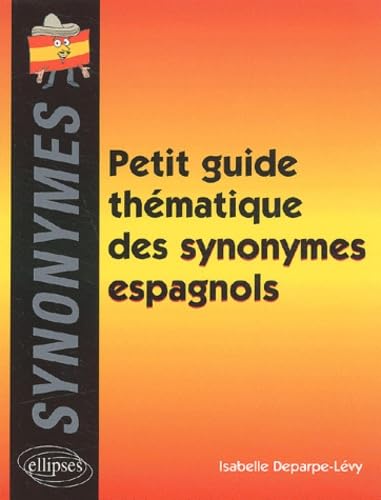 Petit guide thématique des synonymes espagnols book