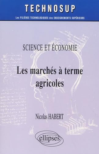 Les marchés à terme agricole : Science et Economie book