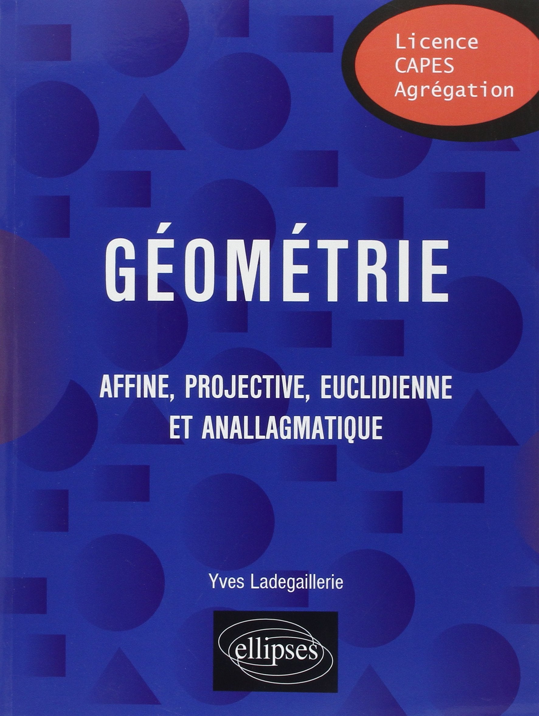 Géométrie - Affine, projective, euclidienne et anallagmatique Business & Technology