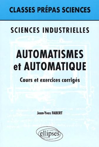 Sciences industrielles : Automatismes et automatique book
