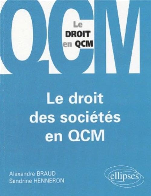 Le droit des sociétés en QCM (Le droit en QCM) Law