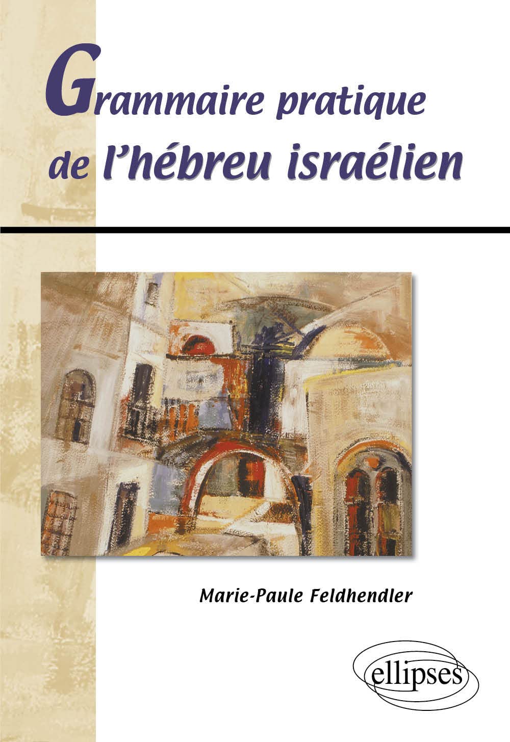 Grammaire pratique de l'hébreu israélien Foreign Languages ​​& Dictionaries