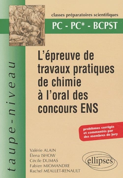 L'épreuve de travaux pratiques de chimie à l'oral des concours ENS - PC PC*- BCPST - Problèmes corrigés et commentés par des membres du jury book