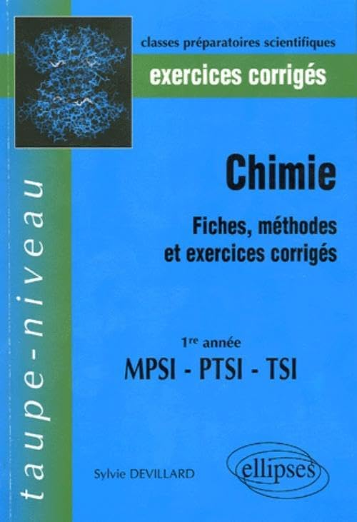 Chimie - Fiches, méthodes et exercices corrigés - 1ère année MPSI - PTSI - TSI (Taupe-niveau) Business & Technology